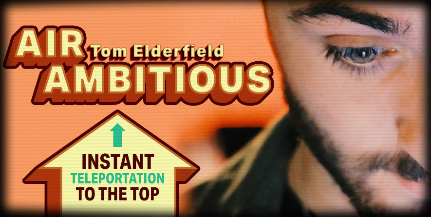 Air Ambitious by Tom Elderfield | Ellusionist