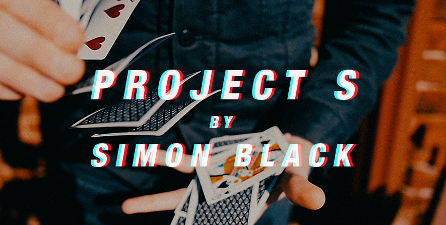 Project S by Simon Black | Ellusionist
