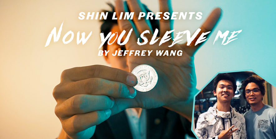 Now You Sleeve Me by Jeffrey Wang | Ellusionist